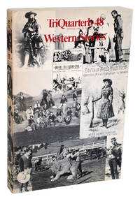 TRIQUARTERLY 48: WESTERN STORIES - FEATURING &#039;THE SCALPHUNTERS&#039; (EXCERPT FROM &#039;BLOOD MERIDIAN&#039;) by Abbey, Edward; Carver, Raymond; Doig, Ivan; Ford, Richard; Hall, Oakley; Kittredge, William; McCarthy, Cormac; McGuane, Thomas; Nichols, John; Sayles, John; Silko, Leslie Marmon - 1980