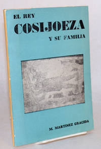 image of El rey Cosijoeza y su familia. Reseña historica y legendaria de los ultimos soberanos de Zachila