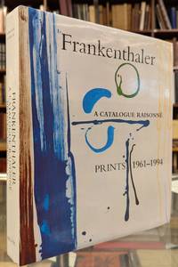 Frankenthaler: A Catalogue Raisonne - Prints 1961-1994
