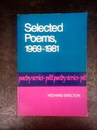 Selected Poems, 1969-1981 (Signed) by Richard Shelton - 1982-10