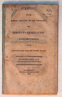 Sermons on the Mosaic Account of the Creation; The Serpent's Temptation to Our First Parents, and on their Exclusion From the Garden of Eden