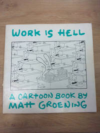 Work is Hell A Cartoon Book By Matt Groening