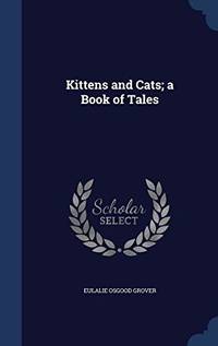 cover of Kittens and Cats; A Book of Tales