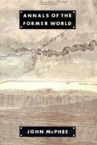 Annals of the Former World by John McPhee - 1998-01-09