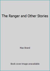 The Ranger and Other Stories by Max Brand - 1985