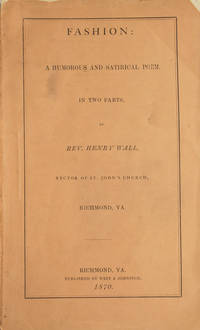 Fashion: A Humorous and Satirical Poem. In Two Parts