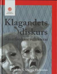 Klagandets diskurs -matforskare reflekterar.