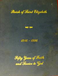 cover of Parish of Saint Elizabeth 1946 - 1996 Fifty Years of Faith and Service to God