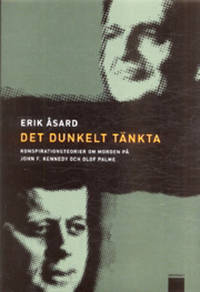 Det dunkelt tänkta. Konspirationsteorier om…