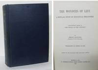 The Wonders Of Life. A Popular Study Of Biological Philosophy. Supplementary volume to The Riddle...