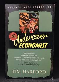 image of The Undercover Economist; Exposing Why the Rich Are Rich, Why the Poor Are Poor- and Why You Can Never Buy a Decent Used Car!