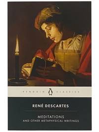 Meditations and Other Metaphysical Writings (Penguin Classics) [on First Philosophy]