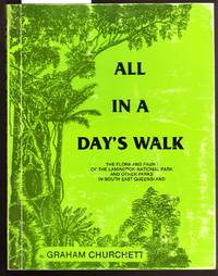 All in a Day&#039;s Walk - the Flora and Fauna of the Lamington National Park and Other Parks in South East Queensland by Churchett, Graham - 1982