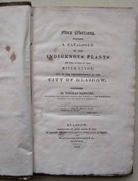 Flora Glottiana. A Catalogue of the Indigenous Plants on the Banks of the River Clyde, and in the Neighbourhood… by Thomas Hopkirk - First Edition - 1813 - from Mike Park Ltd (SKU: 017833)