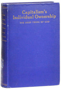 Capitalism's Individual Ownership, the Deep Thing of God; or, The Only Solution of the Coal...