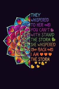 They Whispered To Her You Can&#039;t With Stand The Storm She Whispered Back I Am The Storm: 6&#039; x 9&#039;, 110 pages, Ruled Writing Journal Lined for Women, ... For Her (Deep Quotes), Funny Hippie Gift by I Am The Storm, Hippie Gift Women