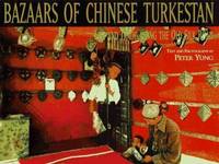 Bazaars of Chinese Turkestan : Life and Trade along the Old Silk Road