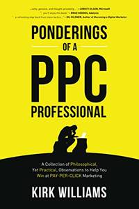 Ponderings of a PPC Professional: A Collection of Philosophical, Yet Practical, Observations to...