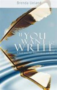 If You Want to Write : A Book about Art Independence and Spirit