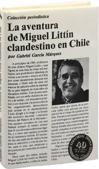 La aventura de Miguel Littin clandestino en Chile (First Mexican Edition) by Garcia Marquez, Gabriel - 1986