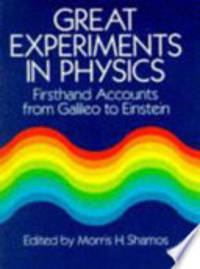 Great Experiments in Physics: Firsthand Accounts from Galileo to Einstein