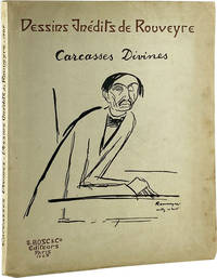 Carcasses Divines: Portraits & Monographies Dessinés par Rouveyre, 1906 & 1907 [Cover subtitle: Dessins Inédits] [Inscribed and Signed to François Coppée]