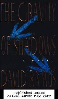 The Gravity of Shadows: A Novel