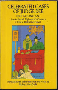 CELEBRATED CASES OF JUDGE DEE (Dee Goong An); an Authentic Eighteenth-Century Chines Detective Novel by Van Gulik, Robert - 1976