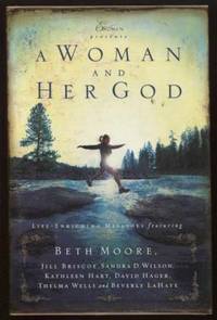 A Woman and Her God ; Extraordinary Women by Beth & Janet Parshall & Jill Briscoe & Sandra Wilson & Kathleen Hart & Julie Clinton & Thelma Wells Moore - Hardcover - 2003 - from E Ridge fine Books (SKU: 7960)