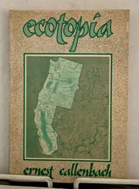 cover of Ecotopia: the Notebooks and Reports of William Weston