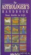 The Astrologer's handbook: Your Guide to Life