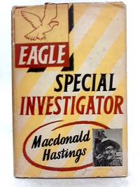'Eagle' Special Investigator by MacDonald Hastings - First Edition - 1953 - from World of Rare Books (SKU: 1625841720GEO)