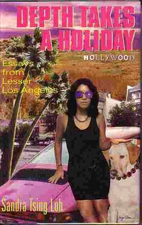 Depth Takes A Holiday; Essays from Lesser Los Angeles