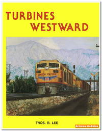 Turbines Westward (soft cover) by Thomas R. Lee - Paperback - from Arizona Hobbies LLC (SKU: TLP019s)