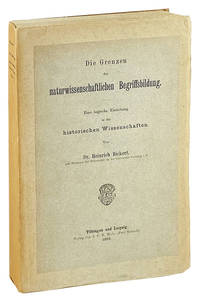 Die Grenzen der Naturwissenschaftlichen Begriffsbildung. Eine logische Einleitung in die historischen Wissenschaften