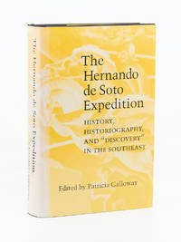 The Hernando de Soto Expedition: History, Historiography, and &quot;Discovery&quot; in the Southeast by GALLOWAY, PATRICIA, Editor - 1997