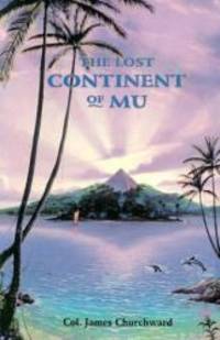 The Lost Continent of Mu by Col. James Churchward - 1987-02-08