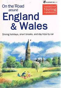 On the Road Around England and Wales: Driving Holidays, Short Breaks, and Day Trips by Car by Thomas Cook Group - 1998