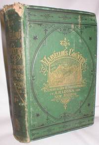 image of The Marvellous Country; Or, Three Years in Arizona and New Mexico, the Apaches' Home