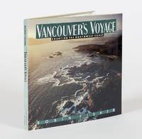 Vancouver's Voyage - Charting the Northwest Coast, 1791-1795.