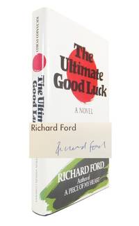 The Ultimate Good Luck by FORD, Richard (born 1944)