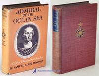 Admiral of the Ocean Sea: A Life of Christopher Columbus by MORISON, Samuel Eliot - 1942