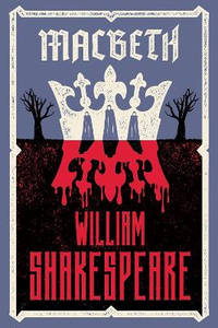 Macbeth: Fully annotated edition with notes and extra material for students