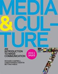 Media and Culture 7e with 2011 Update : An Introduction to Mass Communication by Christopher R. Martin; Richard Campbell; Bettina G. Fabos - 2010