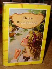 Elsie's Womanhood by Martha Finley - Hardcover - Reprint - 1940 - from Old Saratoga Books (SKU: 25159)