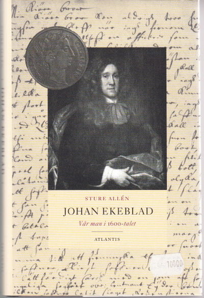 Johan Ekeblad. Vår man i 1600-talet.