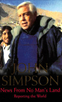 News from No Man&#039;s Land: Reporting the World by Simpson, John - 2002-09-06