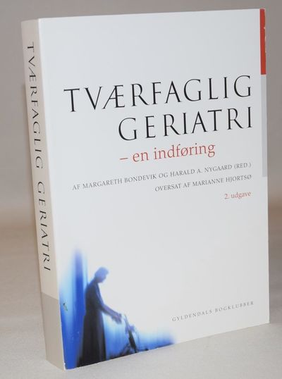 Tværfaglig geriatri - en indføring.