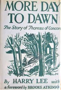 More Day to Dawn. The Story of Thoreau of Concord