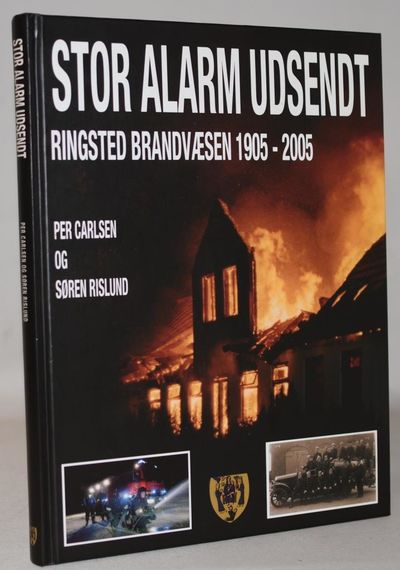 Stor alarm udsendt. Ringsted Brandvæsen 1905-2005.